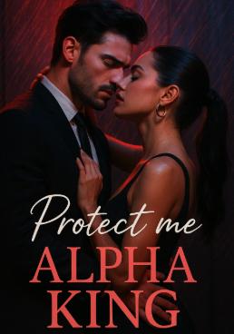 Protect Me, Alpha King