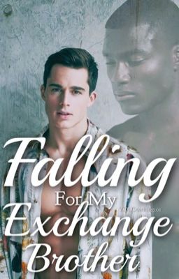 Falling For My Exchange Brother | B...
