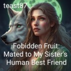 Forbidden Fruit:Mated To My Sister's Human Best Friend