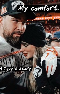 My comfort.                                        A Tayvis story