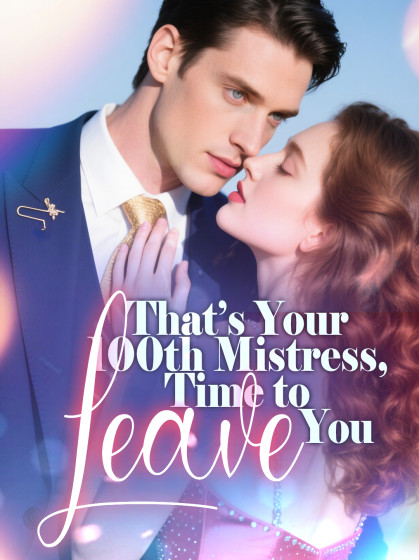 That’s Your 100th Mistress, Time to Leave You