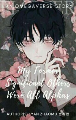 [BL] My Former Significant Others Were All Alphas
