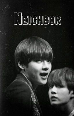 Neighbor|Taekook