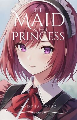 The Maid and Her Princess
