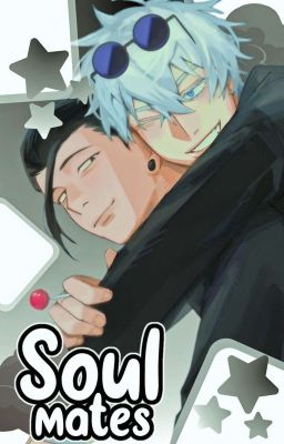 Soulmates | S. Geto + S. Gojo |