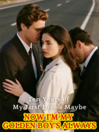 Ten Years of My First Love's Maybe, Now I'm My Golden Boy's Always