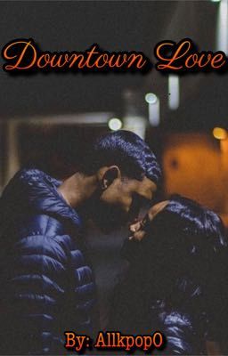 Downtown Love (18+)