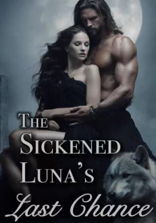 The Sickened Luna's Last Chance