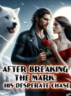After Breaking The Mark: His Desperate Chase